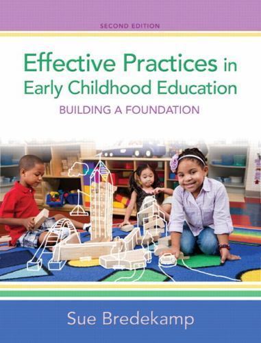 Effective Practices in Early Childhood Edu- paperback, Sue Bredekamp, 0132853337