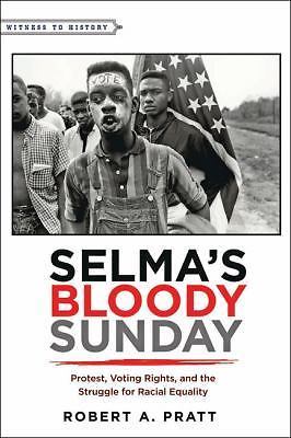 Selma’s Bloody Sunday: Protest, Voting Rights, and the Struggle for Racial…