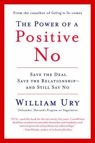 The Power of a Positive No: Save The Deal Sa- paperback, 0553384260, William Ury