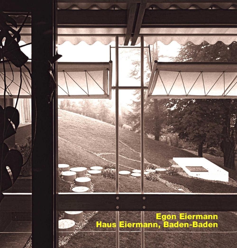 Opus 87: Egon Eiermann, Haus Eiermann, Baden- Baden by Gerhard Kabierske (Englis