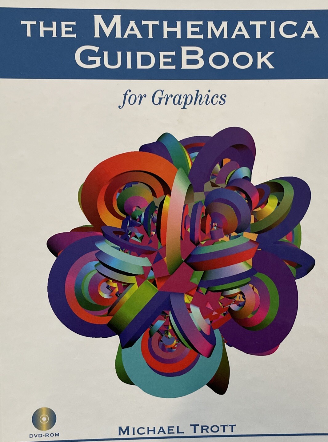 The Mathematica Guidebook for Graphics by M. William Trott (2004, Mixed Media)