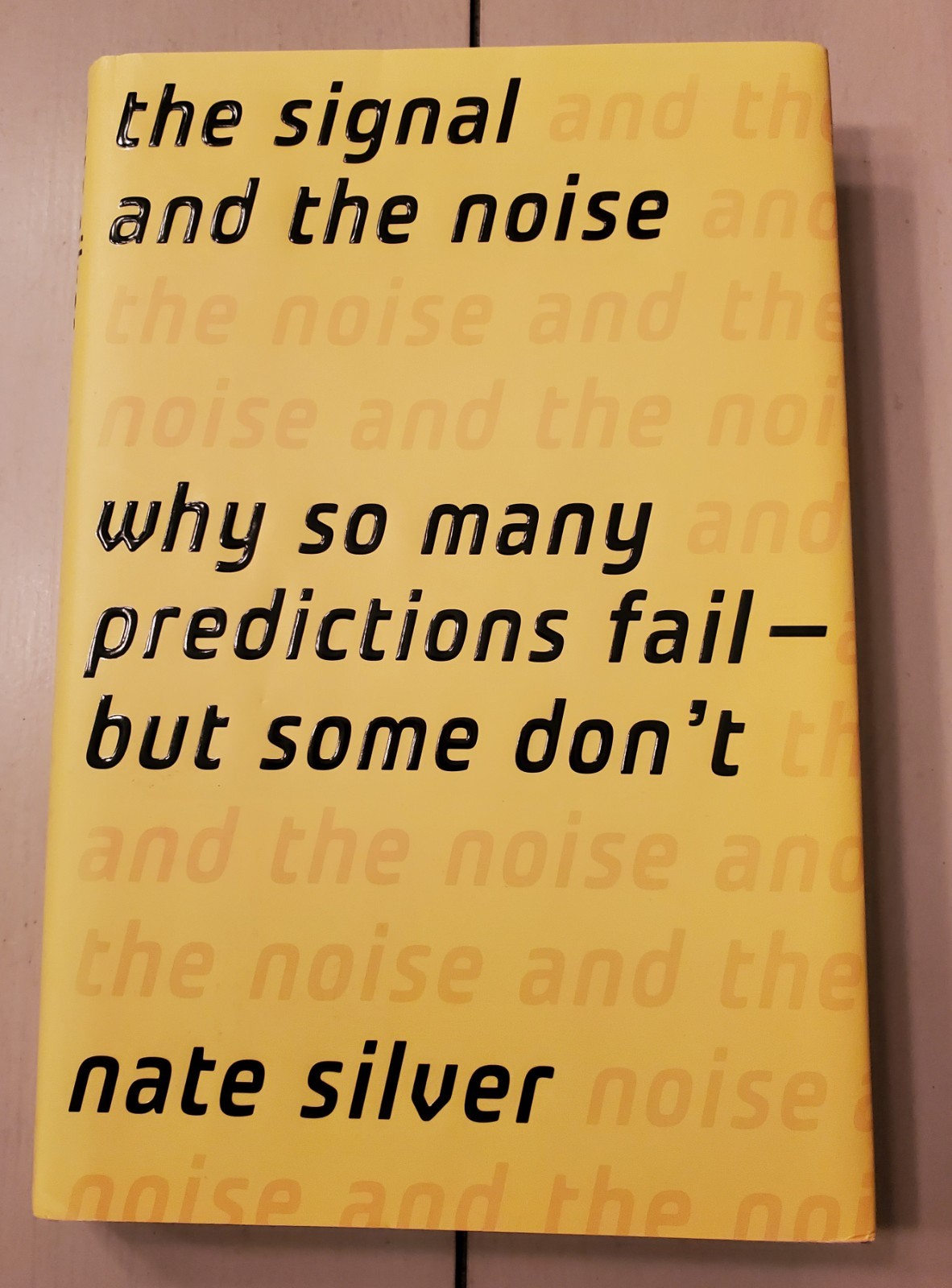 «The Signal And The Noise» – Hardcover – By Nate Silver
