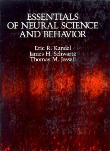 Essentials of Neural Science and Behavior by Thomas M. Jessell, Eric R. …