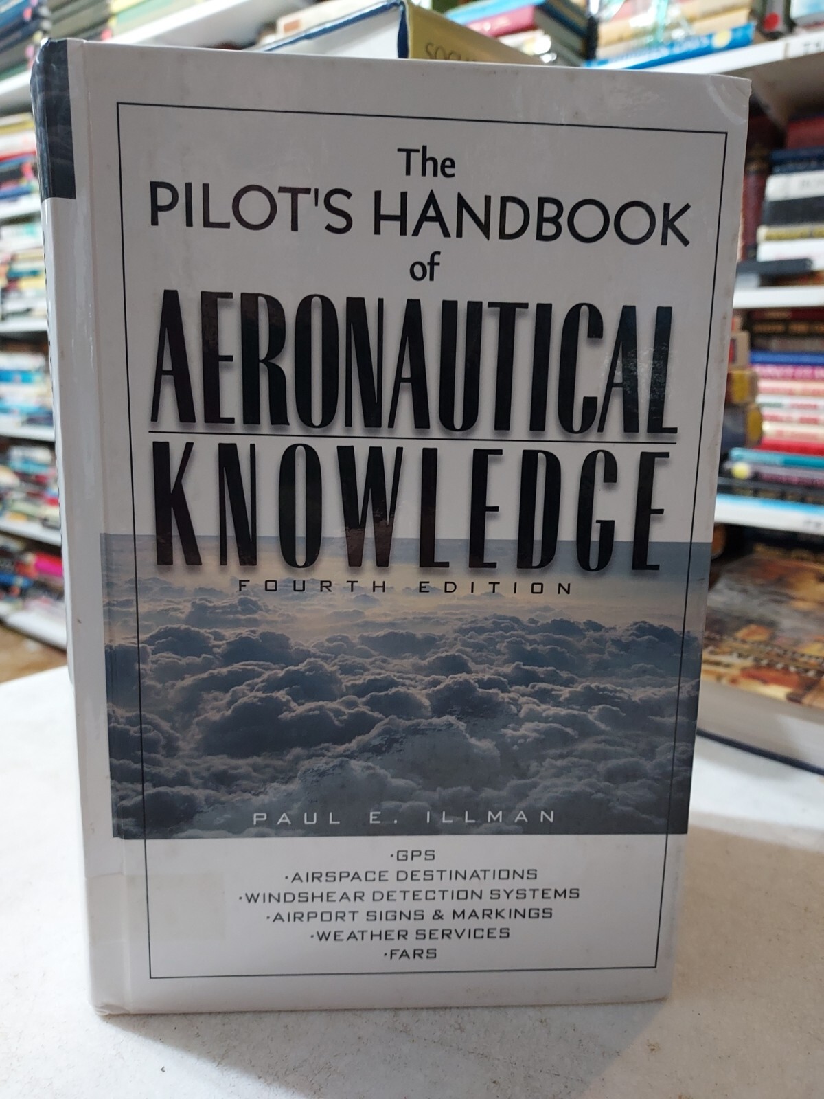The Pilot’s Handbook of Aeronautical Knowledge 4th ed. Illman (2000, HC) BL3C