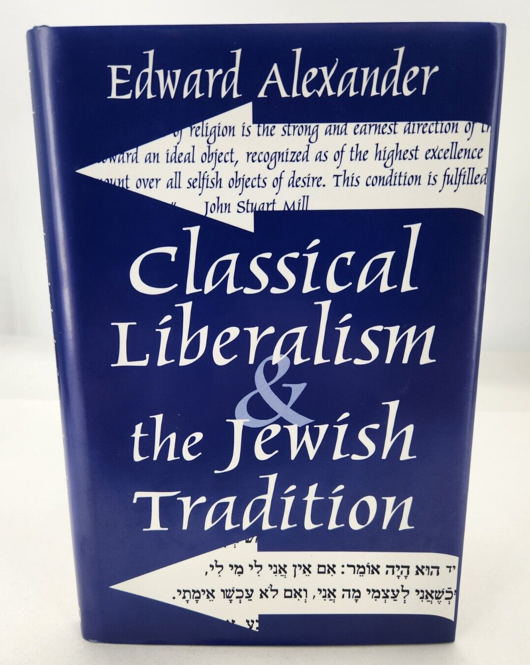 Classical Liberalism and the Jewish Tradition by Professor Alexander, Edward HC