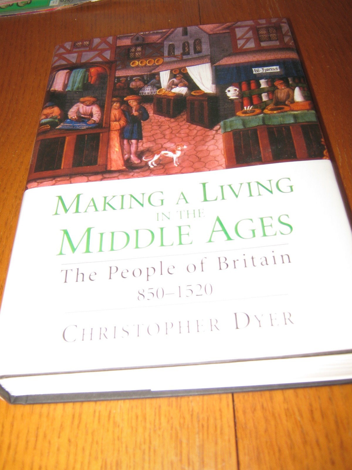 Making a Living in the Middle Ages: 850-1520 by Christopher Dyer – HC (2002)