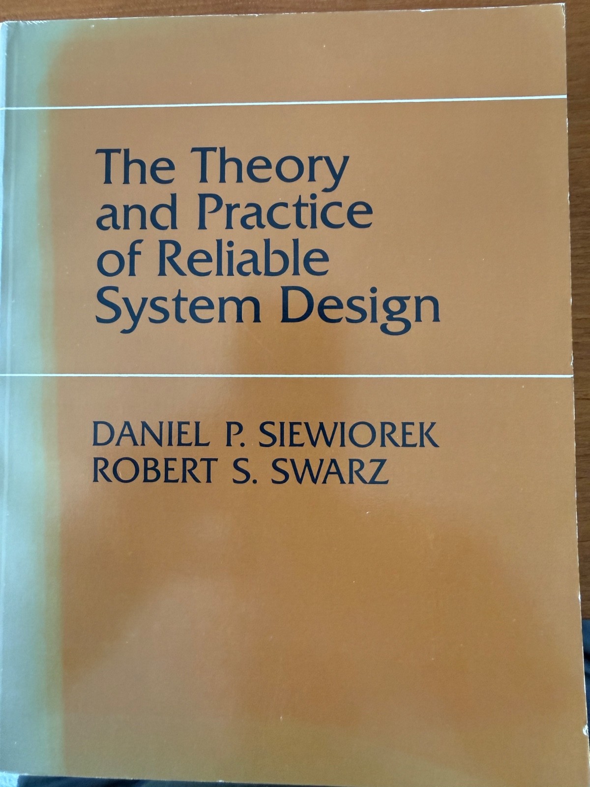 The Theory and Practice of Reliable System Design