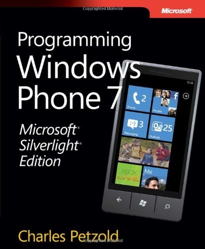 MICROSOFT SILVERLIGHT EDITION: PROGRAMMING WINDOWS PHONE 7 By Charles Petzold VG