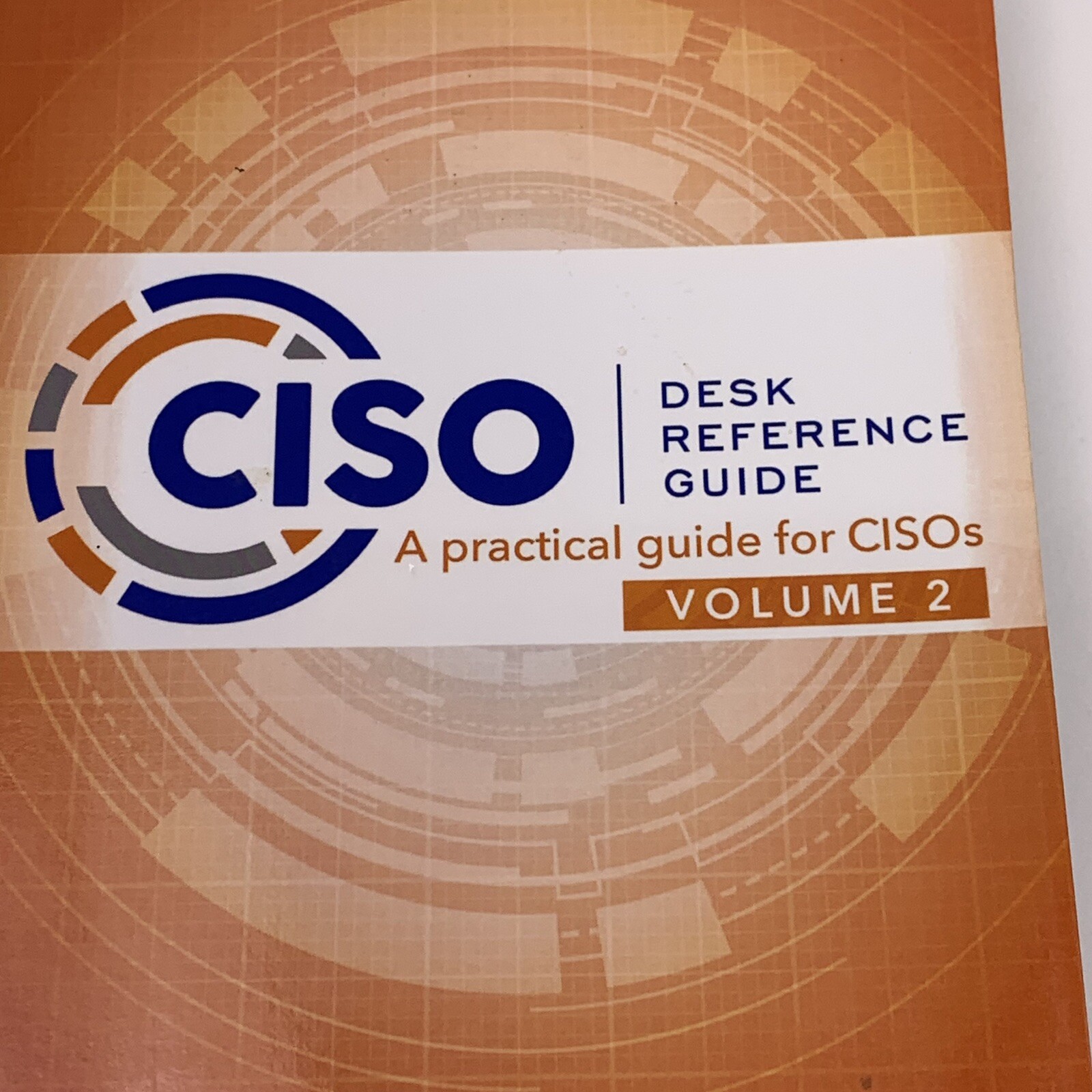 CISO Desk Reference Guide Volume 2 (A Practical Guide for CISOs) STAMPER BONNEY