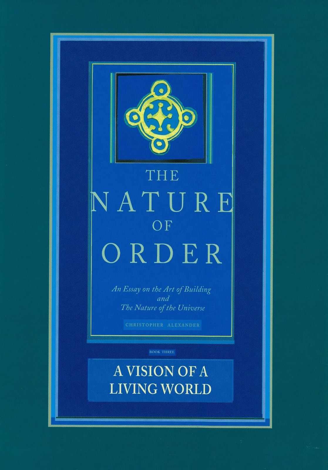 The Nature of Order by Christopher Alexander