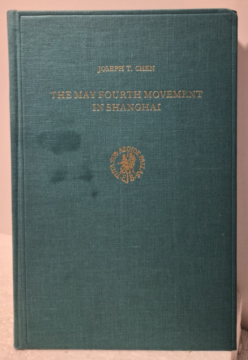 THE MAY FOURTH MOVEMENT IN SHANGHAI: Joseph Chen 1st Edition (see photos:)