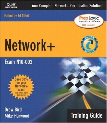NETWORK+ TRAINING GUIDE By Mike Harwood & Drew Bird