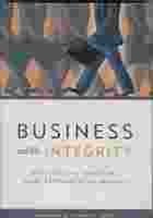 Business with Integrity : Executives and Educators Share Experien