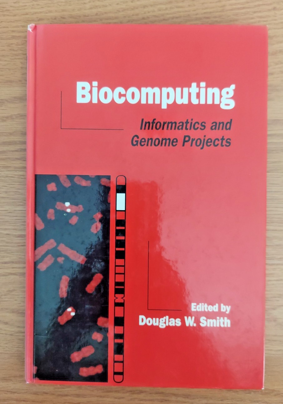 Biocomputing Informatics and Genome Projects Edited by Douglas W. Smith 1994