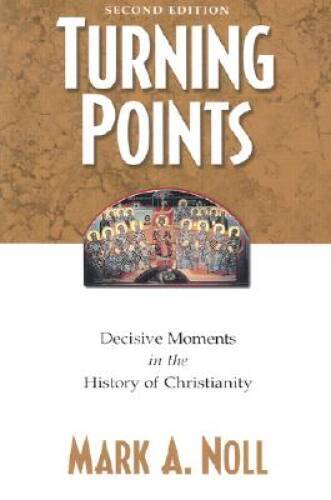 Turning Points: Decisive Moments in the History of Christianity – VERY GOOD