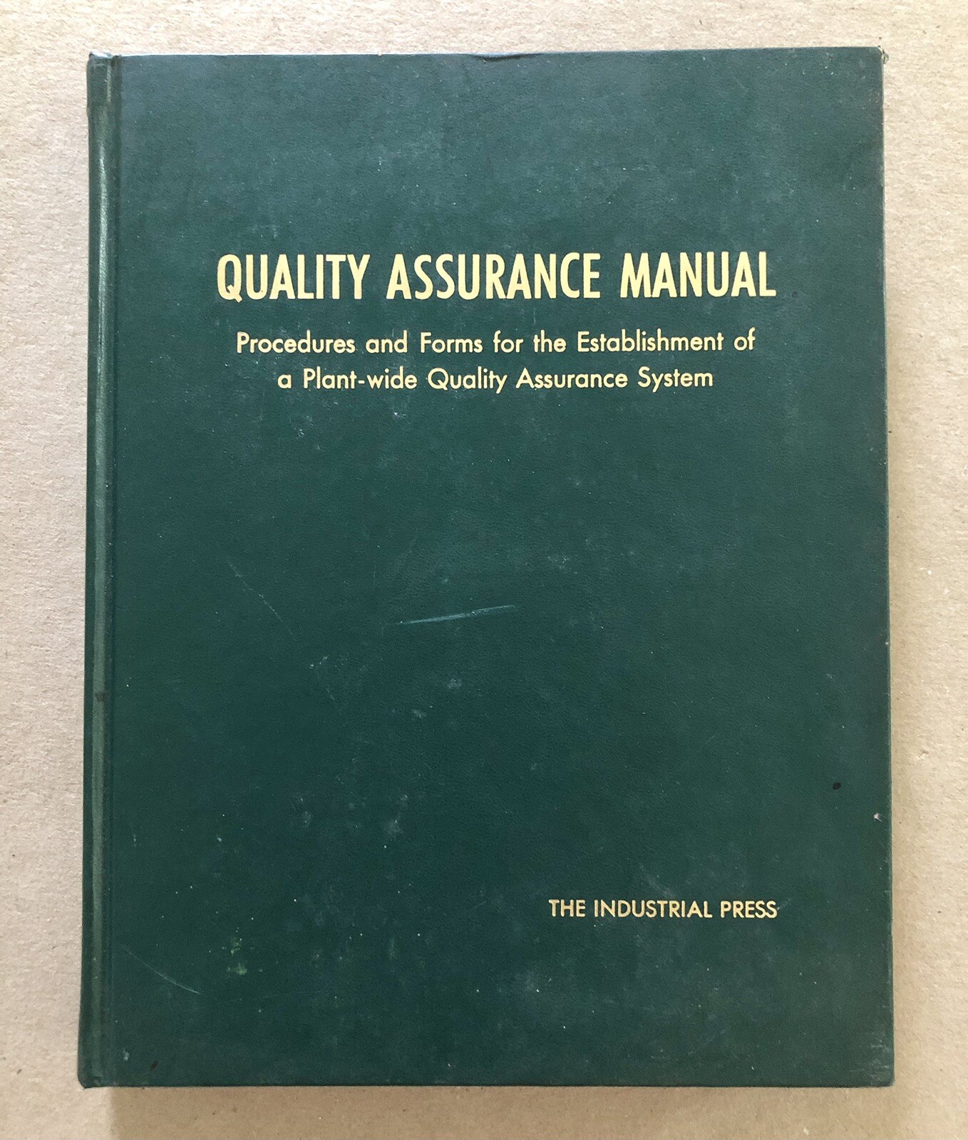 Quality Assurance Manual: Procedures and Forms, 1962 1ST ED The Industrial Press