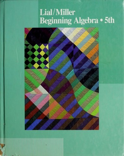 Beginning Algebra by Margaret L. Lial; Charles D. Miller, Good Book