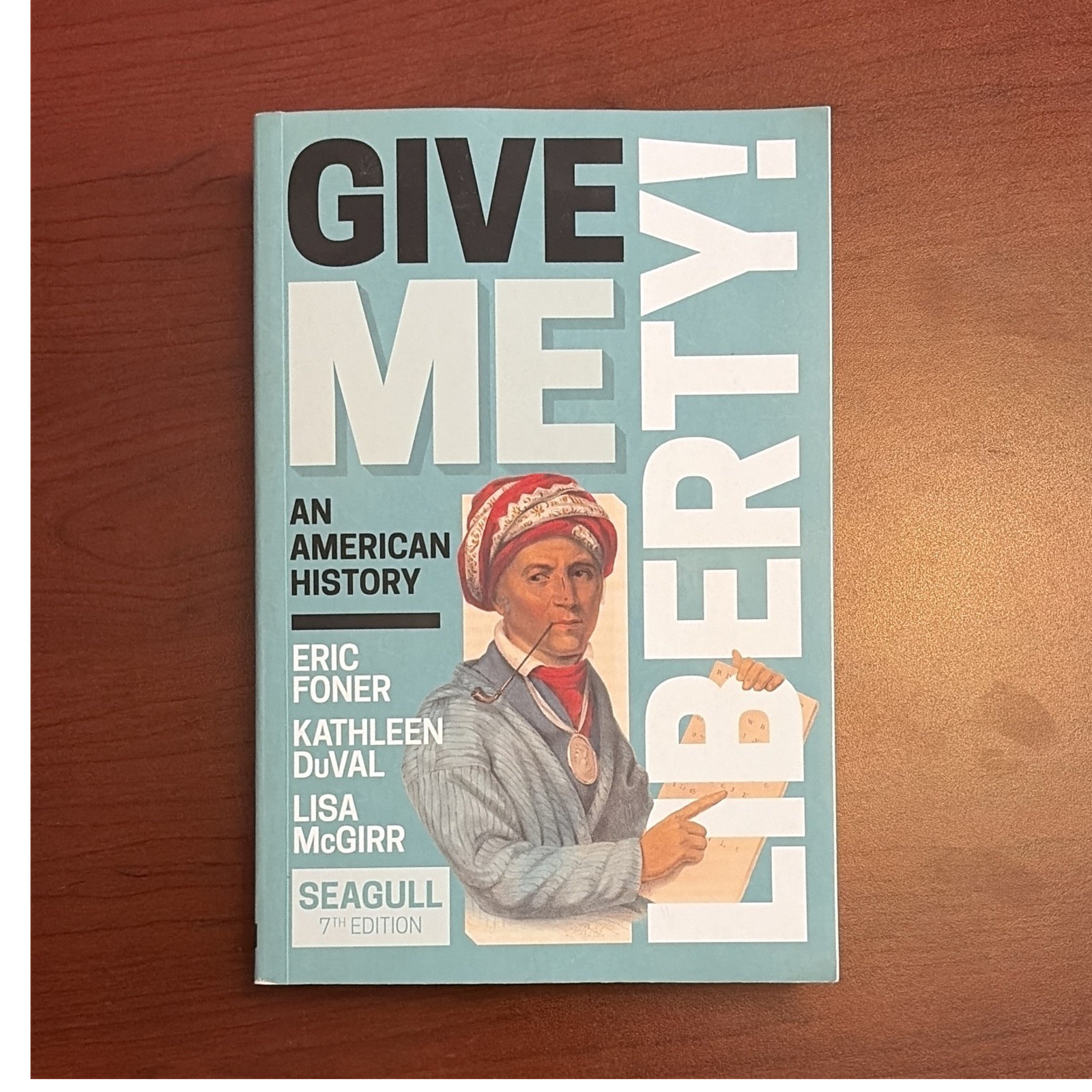Give Me Liberty! An American History 7th Ed Seagull PB Foner 2022 Norton