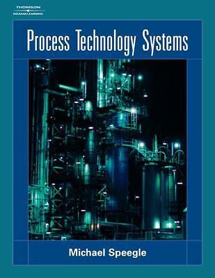 Process Technology Systems by Speegle, Michael