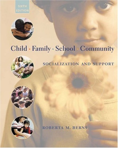 Child, Family, School, Community : Socialization and Support with