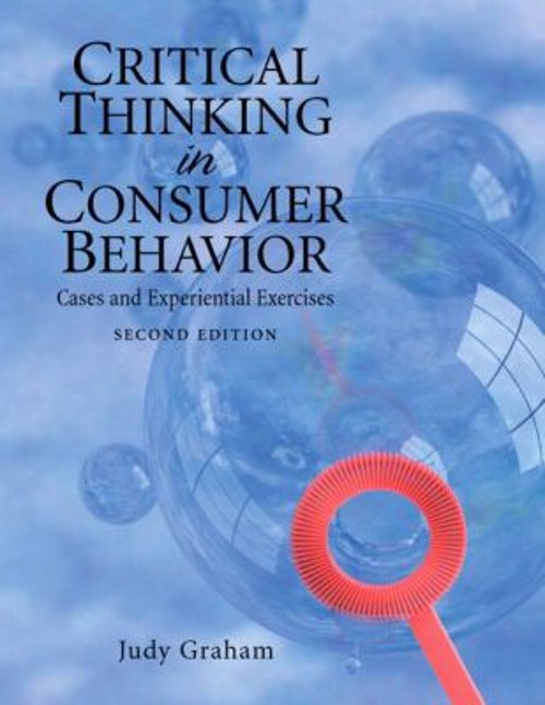 Critical Thinking in Consumer Behavior : Cases and Experiential E