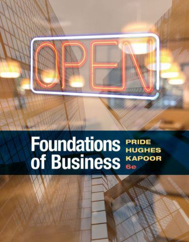 Foundations of Business by Pride, William M.; Hughes, Robert J.; Kapoor, Jack R.