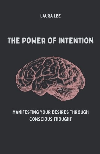 Laura Lee The Power of Intention Manifesting Your Desire (Paperback) (UK IMPORT)