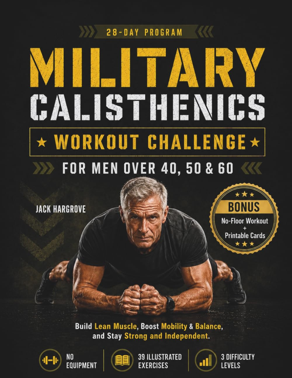 The 28-Day Military Calisthenics Workout Challenge for Men Over 40, 50 & 60: Ill