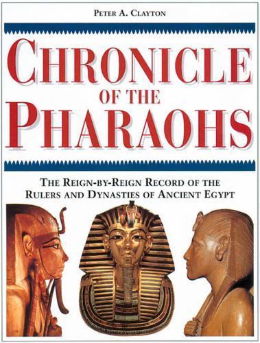 Chronicle of The Pharaohs /anglais by CLAYTON PETER A