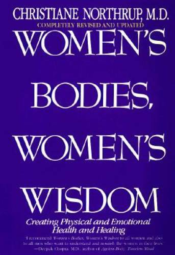 Women’s Bodies, Women’s Wisdom: Creating Physical and Emotional Health an – GOOD