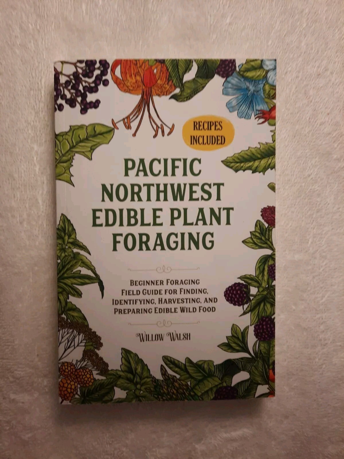 Pacific Northwest Edible Plant Foraging Field Guide Willow Walsh PB Book VGC