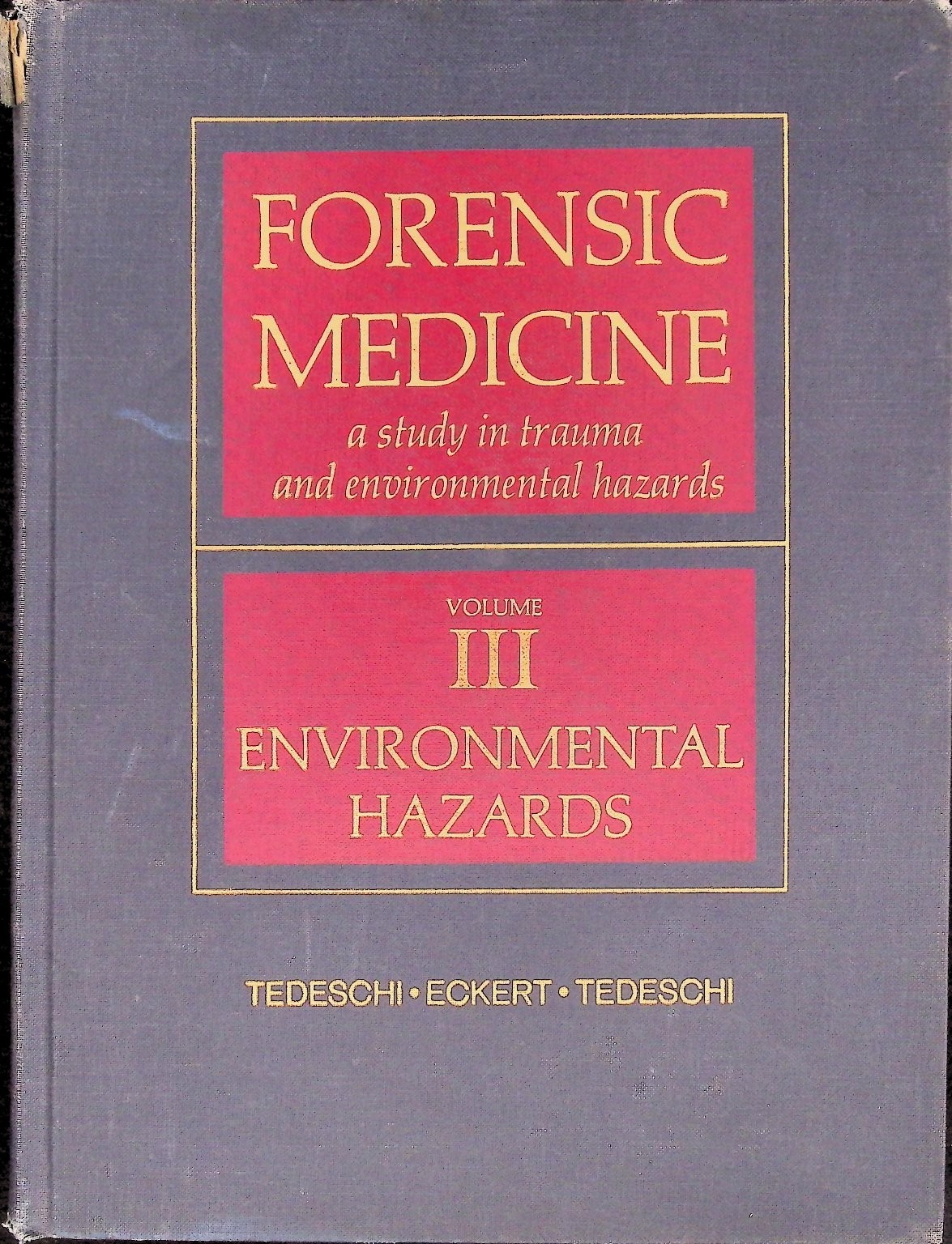 Forensic Medicine Vol III Environmental Hazards Tedeschi 1977 1st Printing