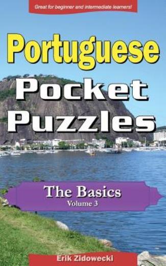 Portuguese Pocket Puzzles – The Basics – Volume 3: A Collection Of Puzzles …