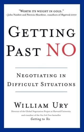 Getting Past No: Negotiating in Difficult Situations by William Ury: Used