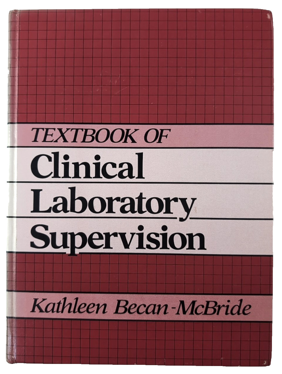 RARE! Textbook of clinical laboratory supervision by Becan-McBride, Kathleen