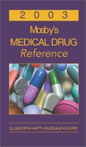 Mosby’s Medical Drug Reference 2003, Allan J., Pharm.D. Ellsworth, Daniel M., Ph
