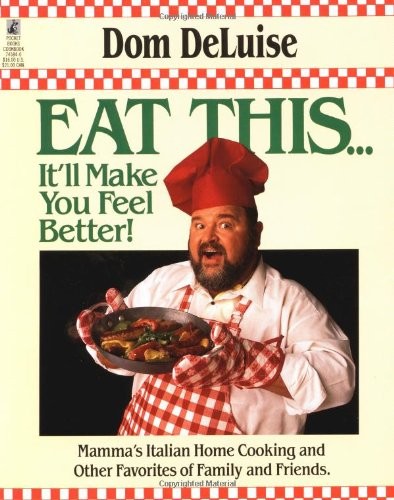 EAT THIS .. IT’LL MAKE YOU FEEL BETTER By Dom Deluise **BRAND NEW**