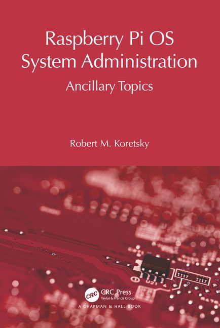 Raspberry Pi Os System Administration: Ancillary Topics