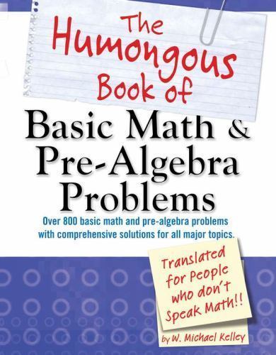 The Humongous Book of Basic Math and Pre-Algebra Problems (Humongous Books), Kel