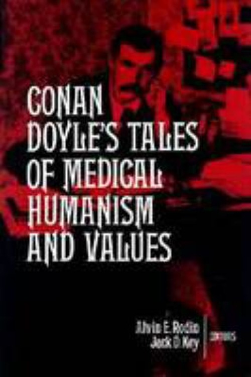 Conan Doyle’s Tales of Medical Humanism and Values : Round the Re