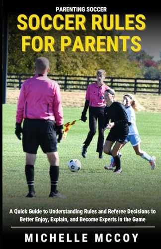 Soccer Rules for Parents: A Quick – Paperback, by McCoy Michelle – Very Good