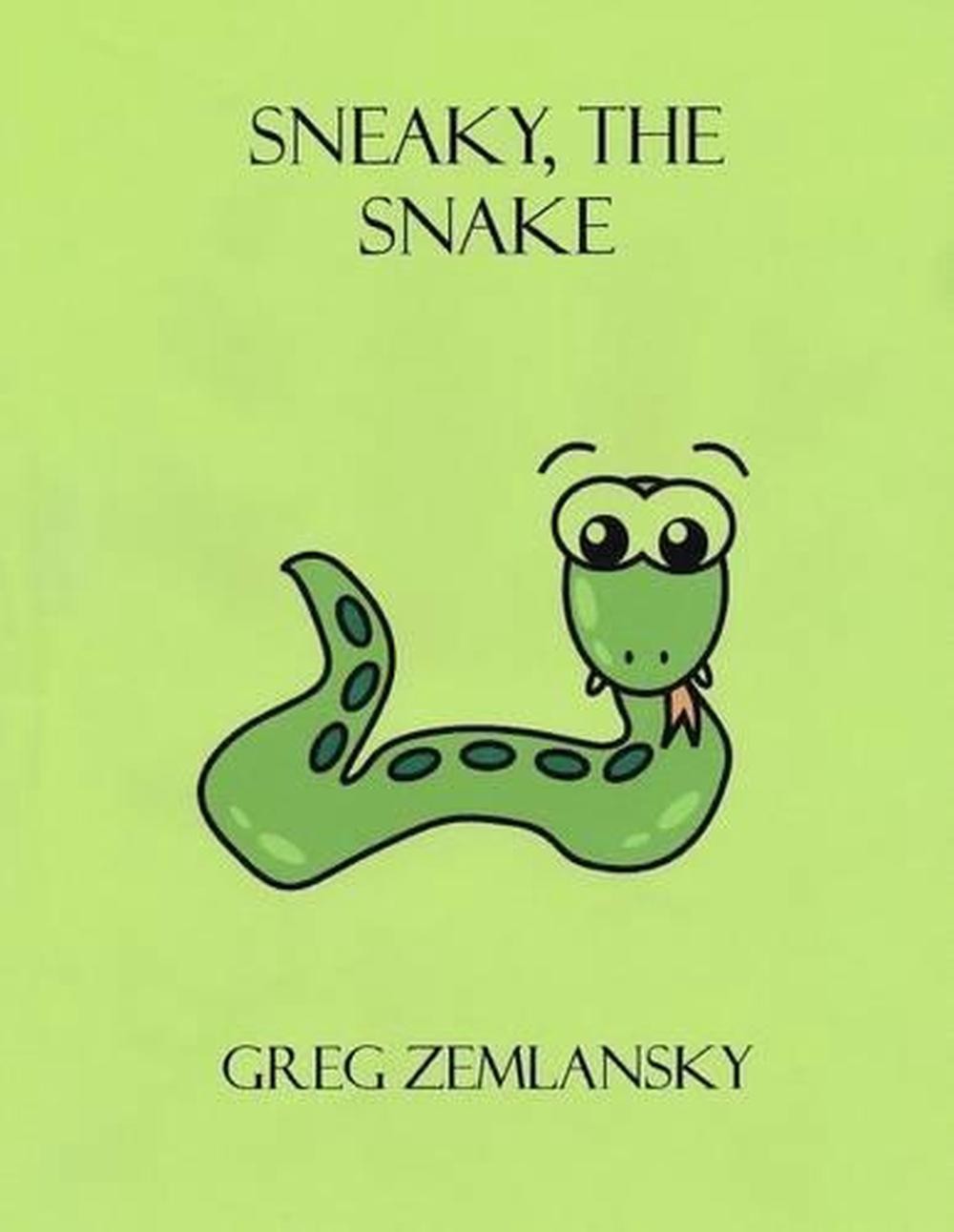 Sneaky, The Snake by Greg Zemlansky (English) Paperback Book