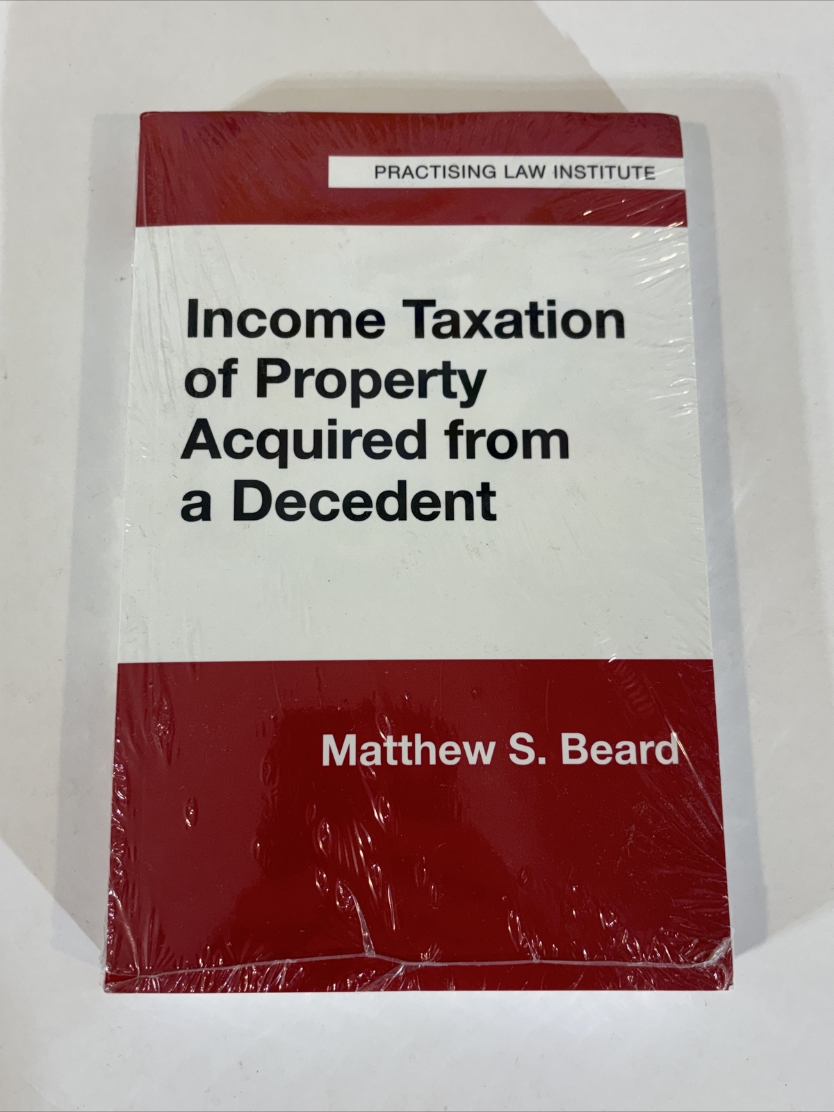 Income Taxation Of Property Acquired From A Decedent Matthew Beard PLI Law Book