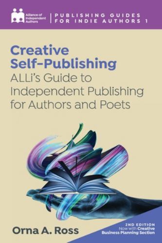 Creative Self-Publishing: ALLi’s Guide to Independent Publishing for Authors…