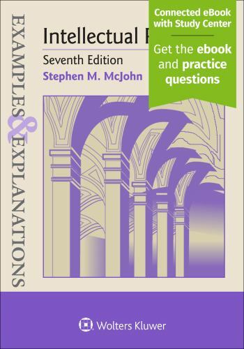 Examples and Explanations Ser.: Intellectual Property by Stephen M. McJohn (PB)