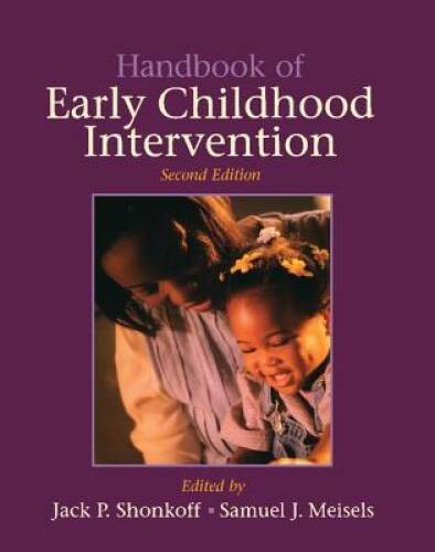 Handbook of Early Childhood Intervention – Paperback By Shonkoff, Jack P. – GOOD