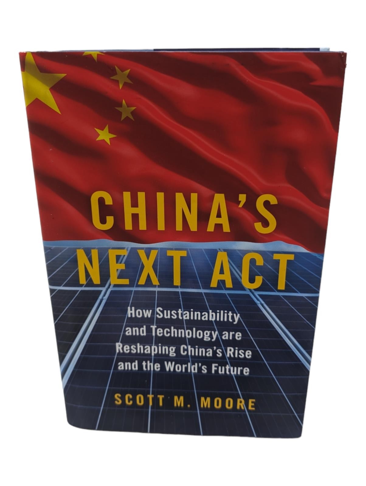 Chinas Next Act: How Sustainability and Technology are Reshaping China Like new