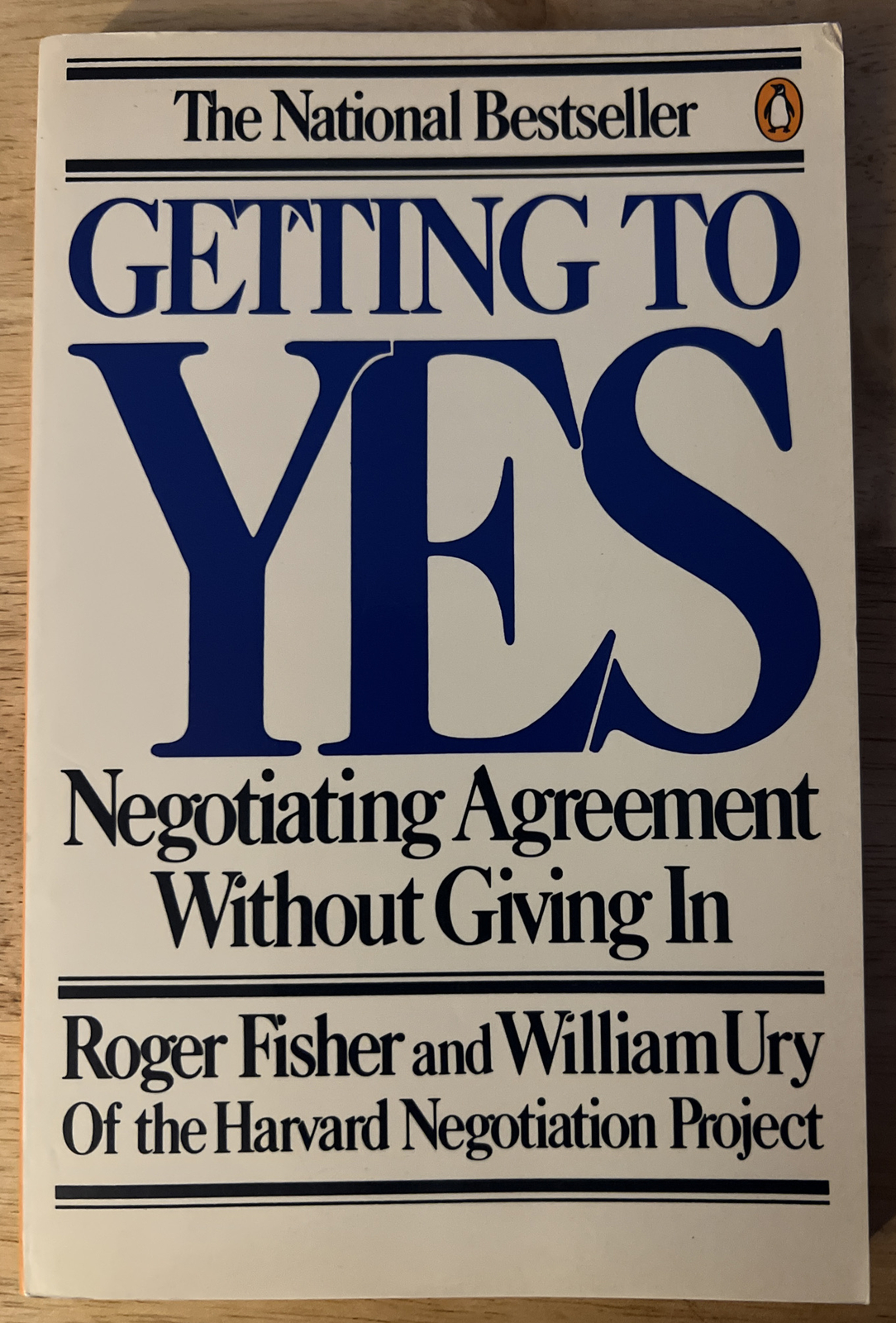 Getting to Yes : Negotiating Agreement Without Giving In by William Ury and…