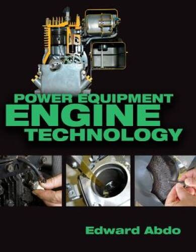 Power Equipment Engine Technology – Hardcover By Abdo, Edward – GOOD