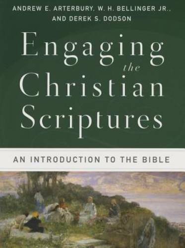 Engaging the Christian Scriptures: An Introduction to the Bible – GOOD